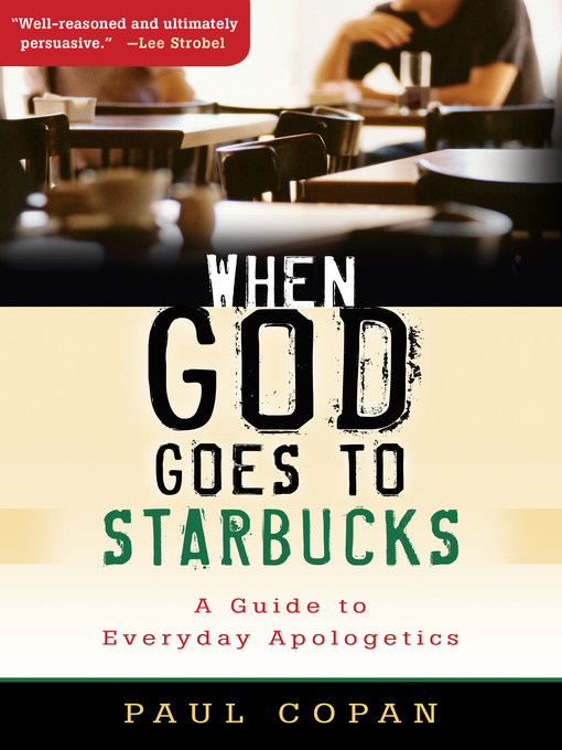 Title details for When God Goes to Starbucks by Paul Copan - Available